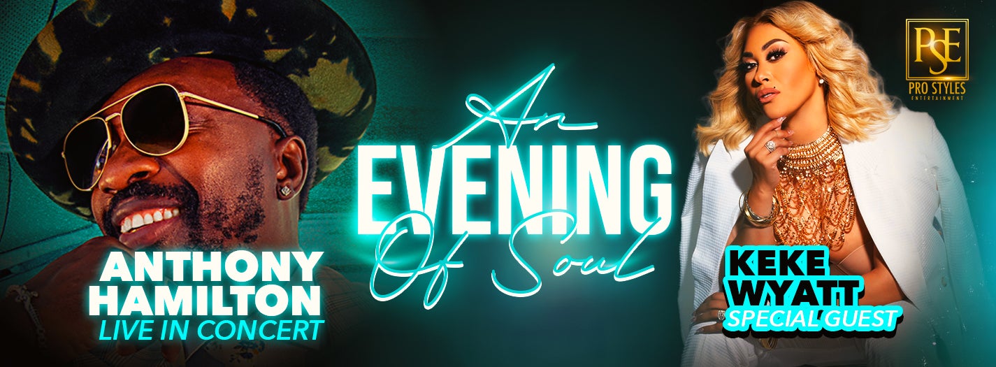 An Evening of Soul: Anthony Hamilton with Keke Wyatt