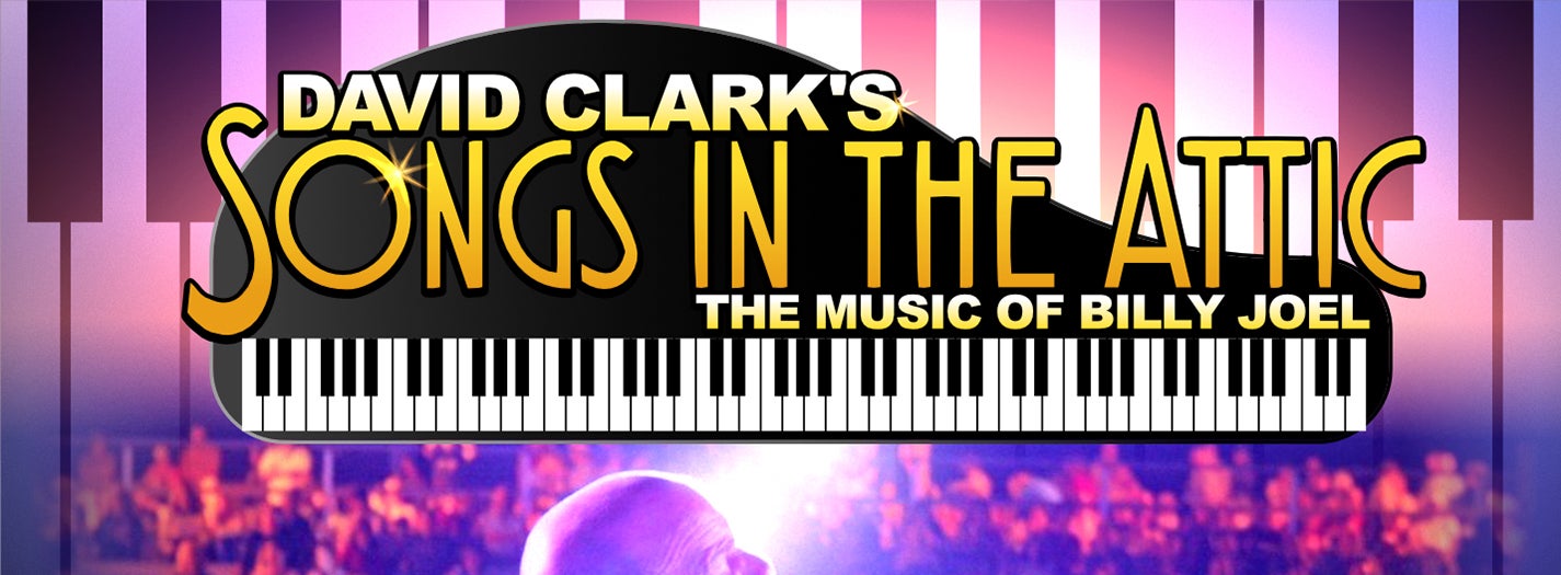 POSTPONED - David Clark's Songs in the Attic: The Music of Billy Joel