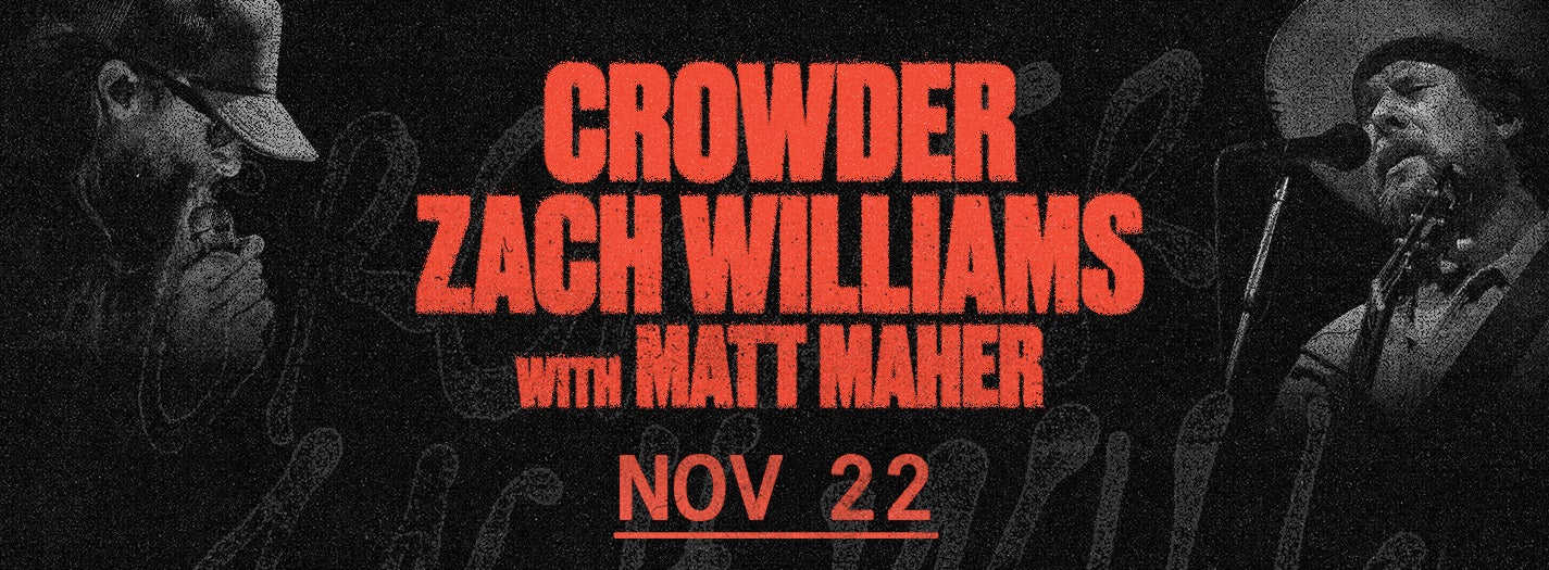 Crowder and Zach Williams with Matt Maher