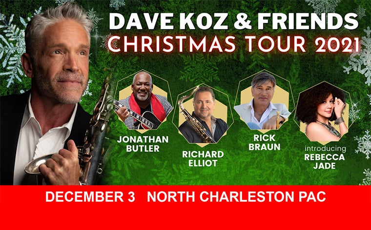 Dave Koz And Friends Christmas Tour 2022 Dave Koz & Friends | North Charleston Coliseum & Performing Arts Center