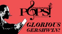 North Charleston POPS! Glorious Gershwin!