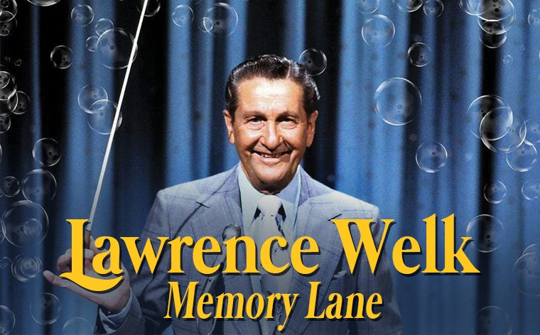 More Info for Lawrence Welk Memory Lane