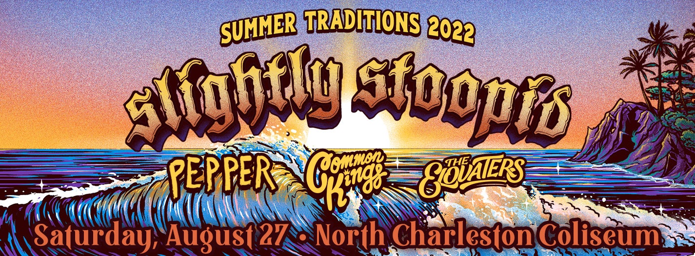 Slightly Stoopid North Charleston Coliseum & Performing Arts Center